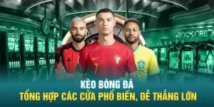 Keo Bong Da Tong Hop Cac Cua Pho Bien De Thang Lon - Kèo Bóng Đá - Tổng Hợp Các Cửa Phổ Biến, Dễ Thắng Lớn