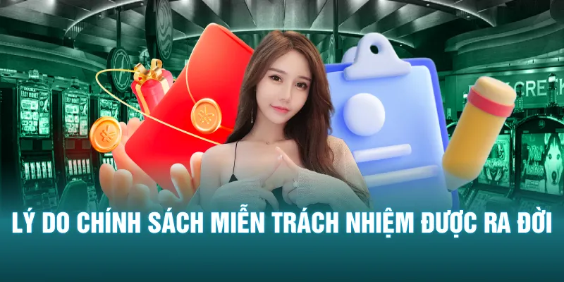 Lý do chính sách miễn trách nhiệm được ra đời